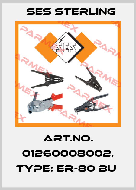 Art.No. 01260008002, Type: ER-80 BU  Ses Sterling