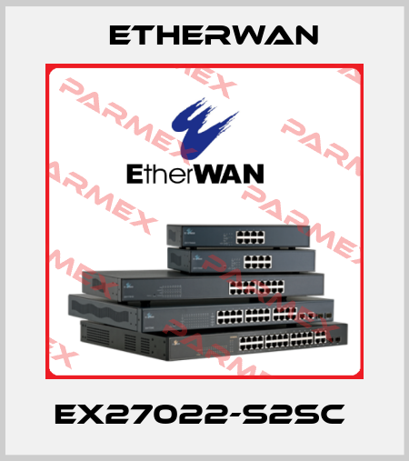 EX27022-S2SC  Etherwan