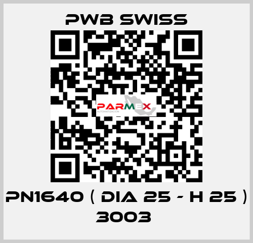 PN1640 ( dia 25 - H 25 ) 3003  PWB Swiss