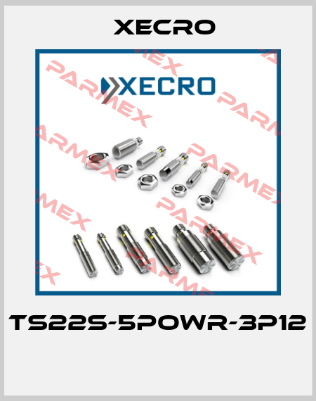 TS22S-5POWR-3P12  Xecro