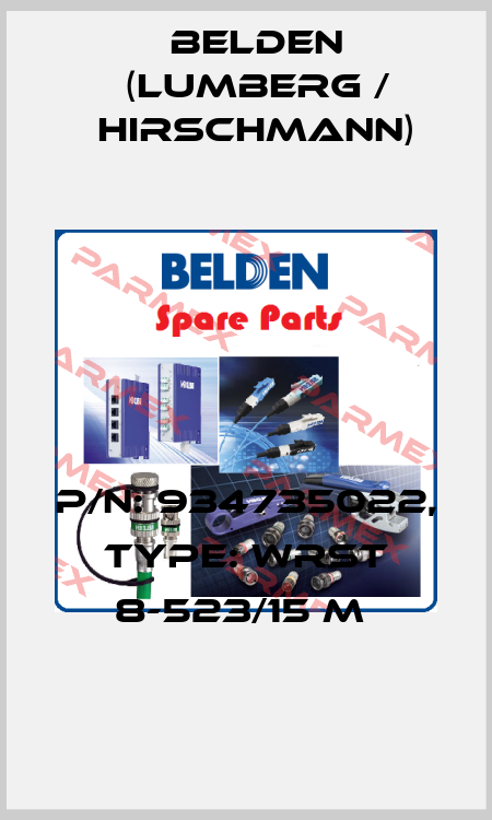 P/N: 934735022, Type: WRST 8-523/15 M  Belden (Lumberg / Hirschmann)