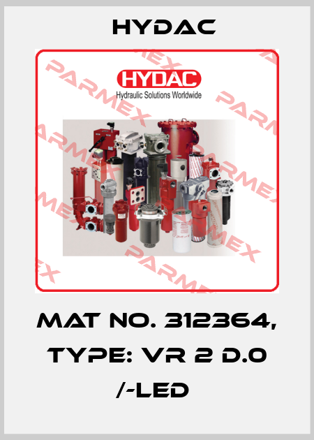 Mat No. 312364, Type: VR 2 D.0 /-LED  Hydac