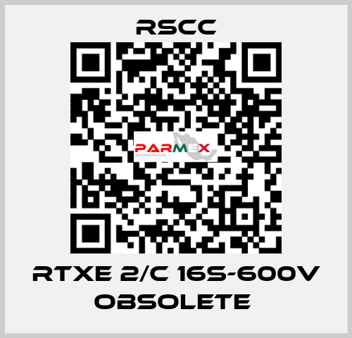 RTXE 2/C 16S-600V obsolete  RSCC