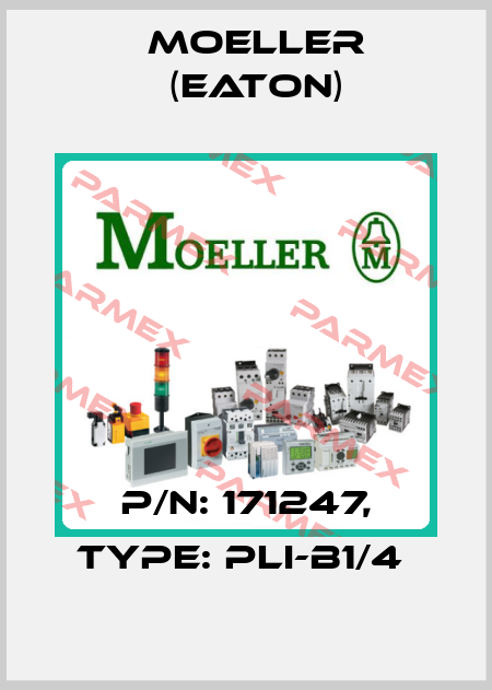P/N: 171247, Type: PLI-B1/4  Moeller (Eaton)