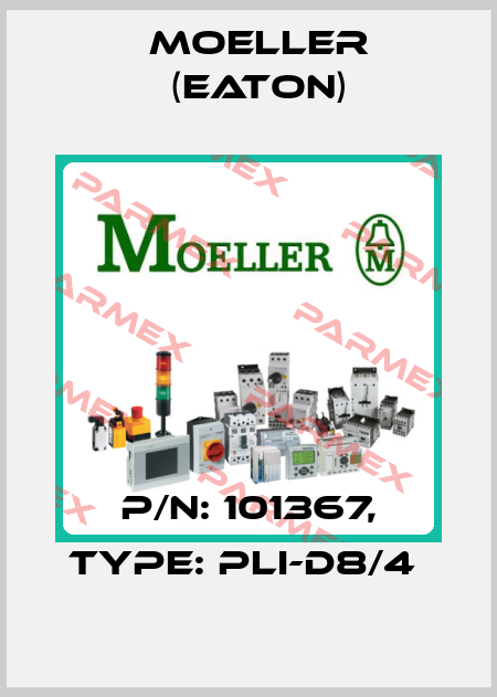 P/N: 101367, Type: PLI-D8/4  Moeller (Eaton)