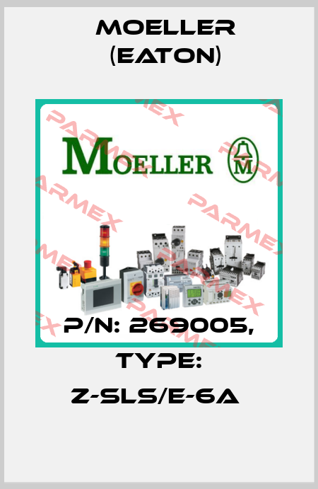 P/N: 269005, Type: Z-SLS/E-6A  Moeller (Eaton)