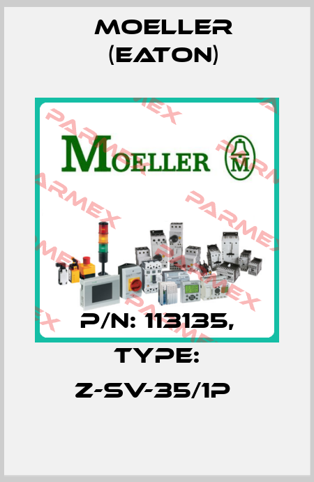 P/N: 113135, Type: Z-SV-35/1P  Moeller (Eaton)
