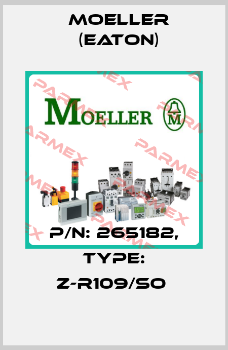 P/N: 265182, Type: Z-R109/SO  Moeller (Eaton)