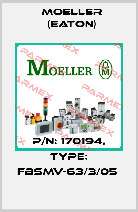 P/N: 170194, Type: FBSMV-63/3/05  Moeller (Eaton)