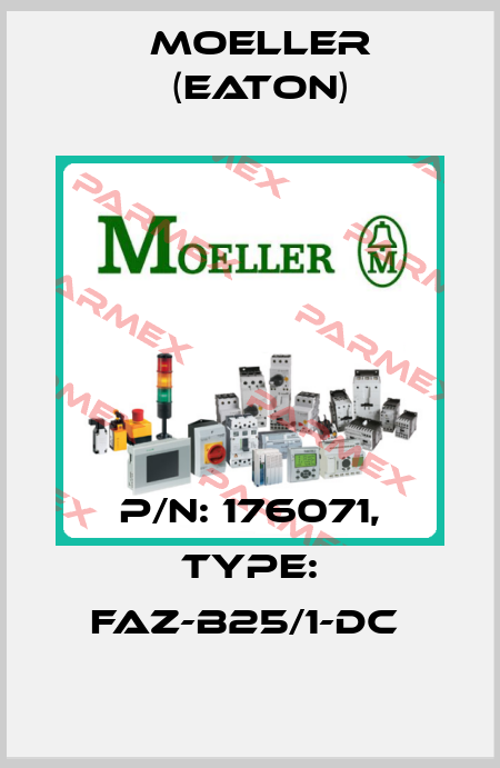 P/N: 176071, Type: FAZ-B25/1-DC  Moeller (Eaton)