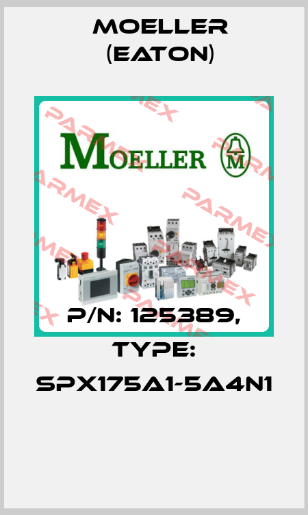 P/N: 125389, Type: SPX175A1-5A4N1  Moeller (Eaton)