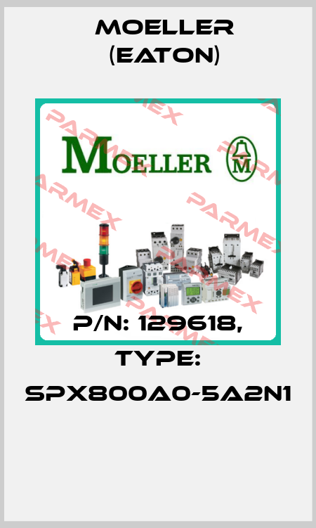 P/N: 129618, Type: SPX800A0-5A2N1  Moeller (Eaton)