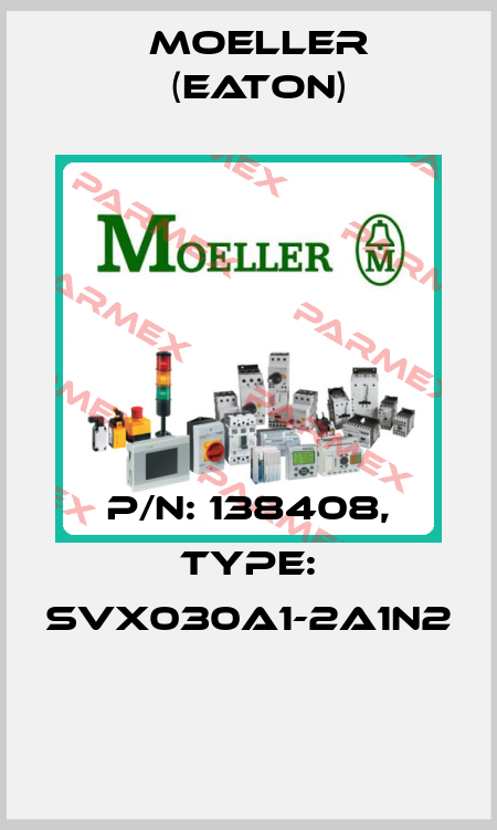 P/N: 138408, Type: SVX030A1-2A1N2  Moeller (Eaton)