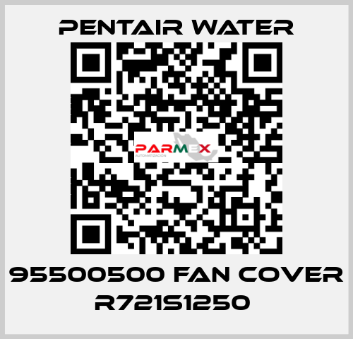 95500500 FAN COVER R721S1250  Pentair Water