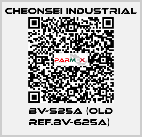 BV-S25A (old ref.BV-625A)  Cheonsei Industrial
