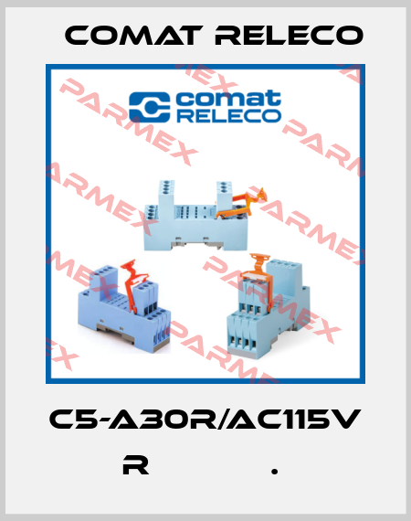 C5-A30R/AC115V  R            .  Comat Releco