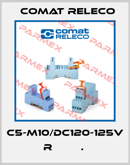 C5-M10/DC120-125V  R         .  Comat Releco