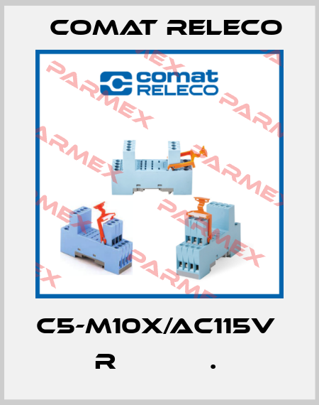 C5-M10X/AC115V  R            .  Comat Releco