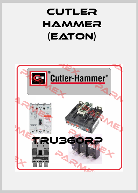 TRU360RP  Cutler Hammer (Eaton)