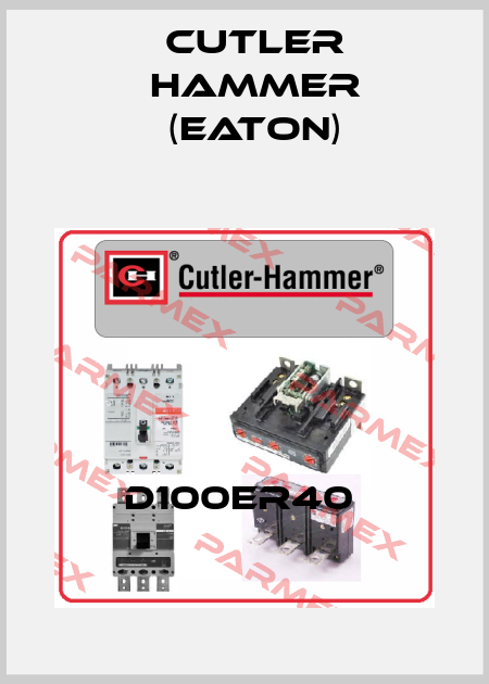D100ER40  Cutler Hammer (Eaton)