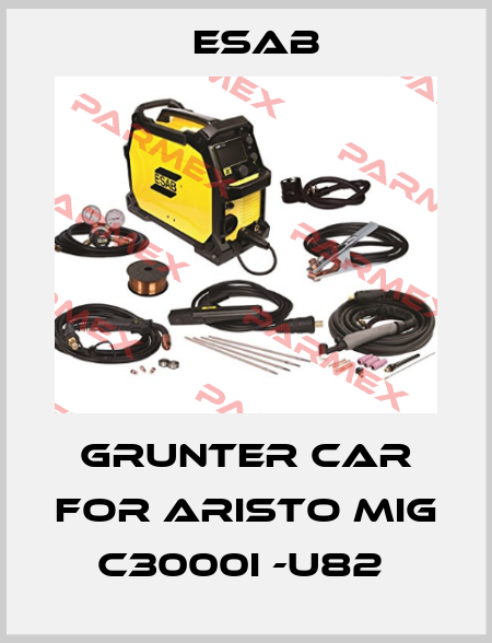 Grunter Car For Aristo Mig C3000i -U82  Esab