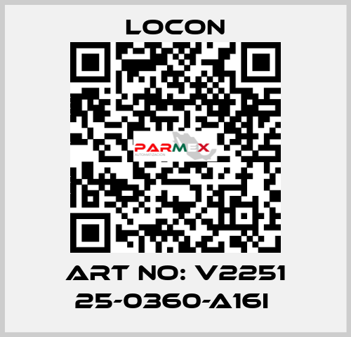 ART NO: V2251 25-0360-A16I  Locon