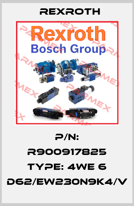 P/N: R900917825 Type: 4WE 6 D62/EW230N9K4/V Rexroth