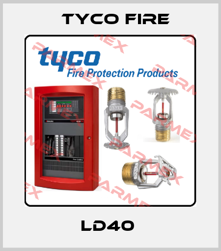 LD40  Tyco Fire