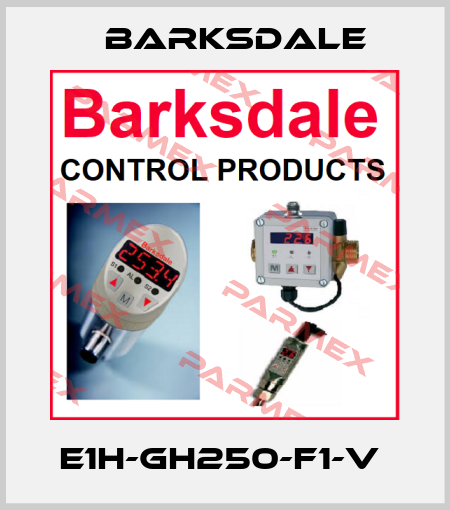 E1H-GH250-F1-V  Barksdale