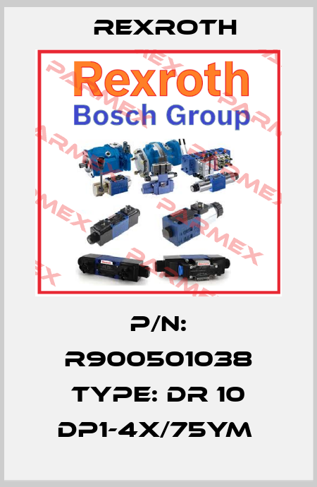 P/N: R900501038 Type: DR 10 DP1-4X/75YM  Rexroth