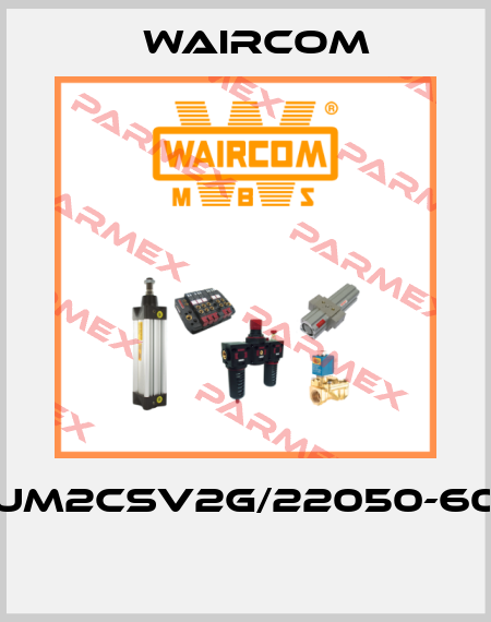UM2CSV2G/22050-60  Waircom