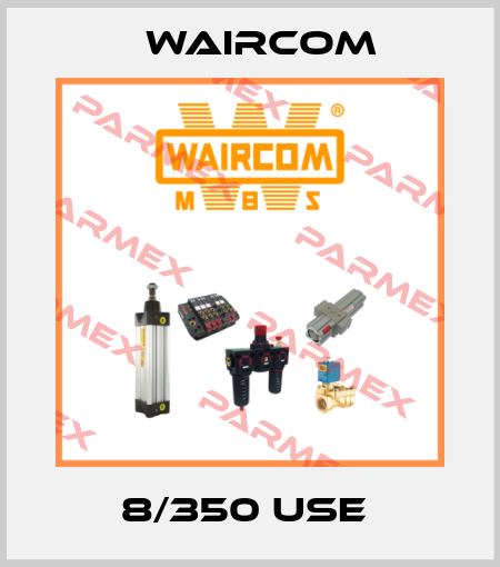 8/350 USE  Waircom