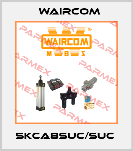 SKCA8SUC/SUC  Waircom
