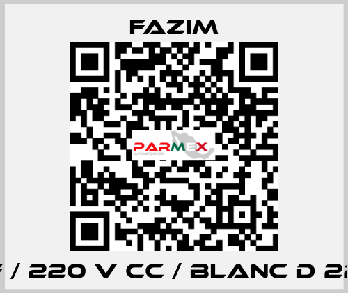 F / 220 V CC / BLANC D 22 Fazim