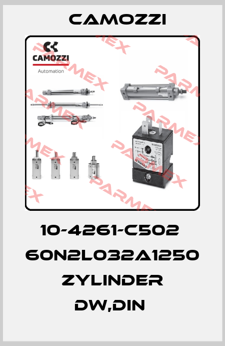 10-4261-C502  60N2L032A1250 ZYLINDER DW,DIN  Camozzi
