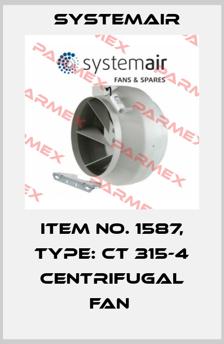 Item No. 1587, Type: CT 315-4 Centrifugal fan  Systemair