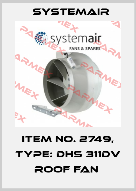 Item No. 2749, Type: DHS 311DV roof fan  Systemair