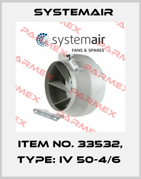 Item No. 33532, Type: IV 50-4/6  Systemair