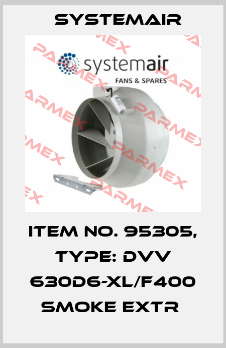 Item No. 95305, Type: DVV 630D6-XL/F400 smoke extr  Systemair