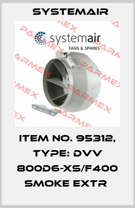 Item No. 95312, Type: DVV 800D6-XS/F400 smoke extr  Systemair