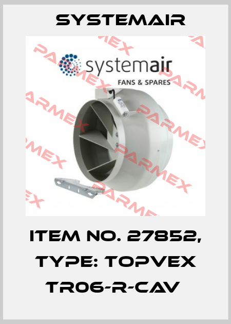 Item No. 27852, Type: Topvex TR06-R-CAV  Systemair