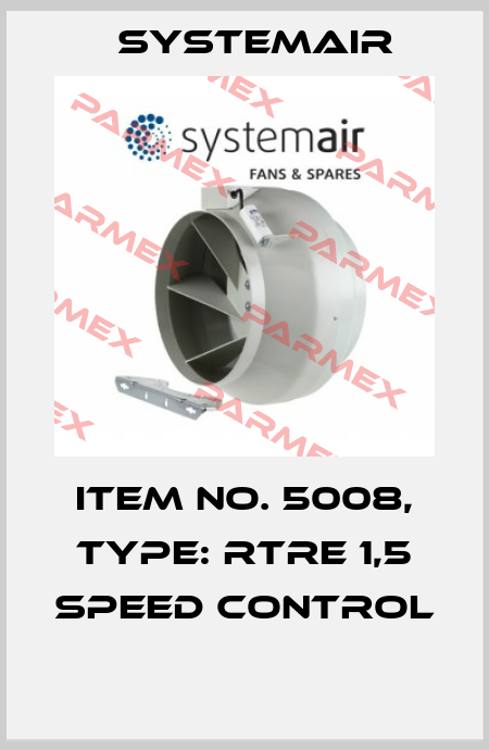 Item No. 5008, Type: RTRE 1,5 Speed control  Systemair