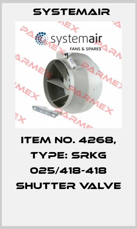 Item No. 4268, Type: SRKG 025/418-418 shutter valve  Systemair