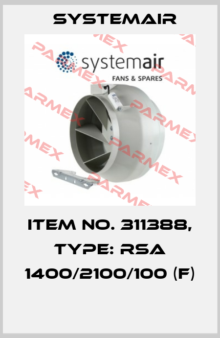 Item No. 311388, Type: RSA 1400/2100/100 (F)  Systemair