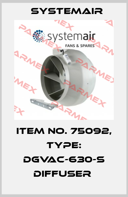 Item No. 75092, Type: DGVAC-630-S Diffuser  Systemair