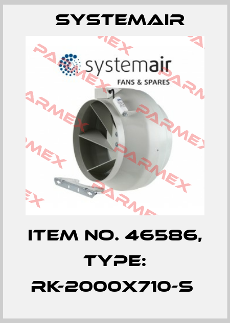 Item No. 46586, Type: RK-2000x710-S  Systemair