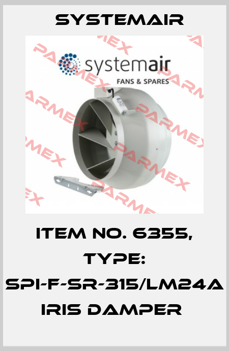 Item No. 6355, Type: SPI-F-SR-315/LM24A Iris damper  Systemair