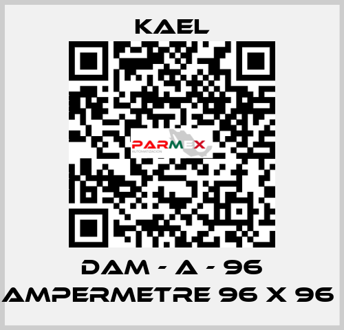 DAM - A - 96 AMPERMETRE 96 X 96  Kael