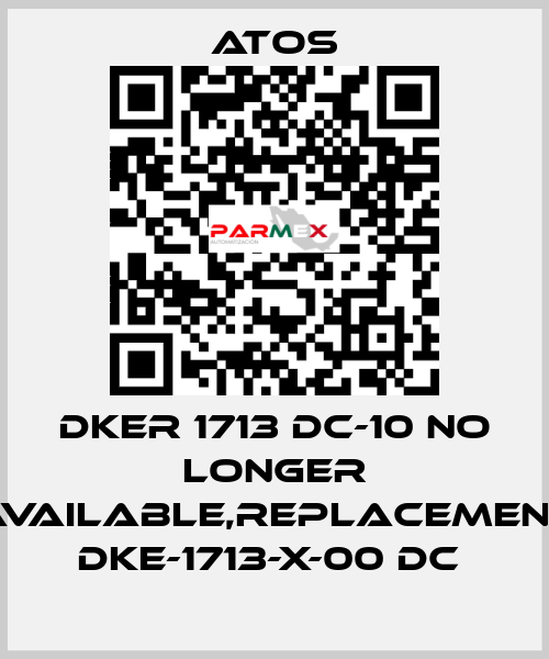 DKER 1713 DC-10 no longer available,replacement DKE-1713-X-00 DC  Atos