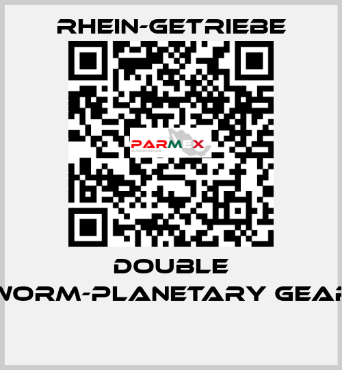 DOUBLE WORM-PLANETARY GEAR  Rhein-Getriebe